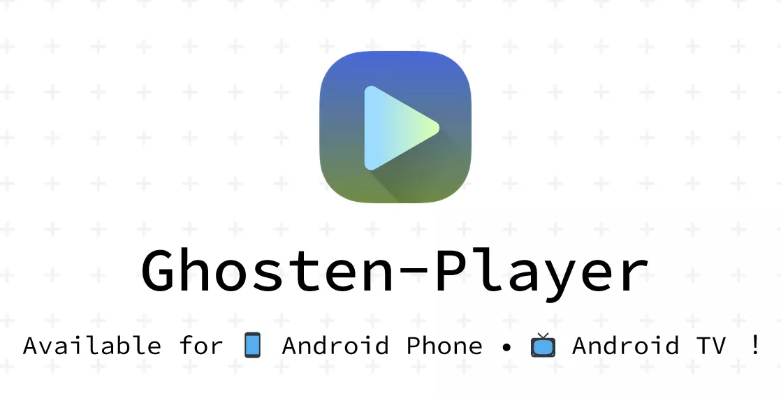 Ghosten Player v2.3.2 支持TV+安卓手机-第1张图片-分享迷